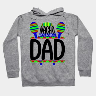 Nacho Average Dad Hoodie